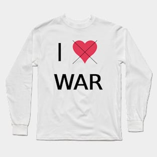 Not war Long Sleeve T-Shirt